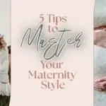 Glowing Goddess | 5 Essential Tips for Maternity Style Mastery